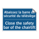 Abaissez la barre de sécurité  /.../ - Close the safety bar of the chairlift /.../