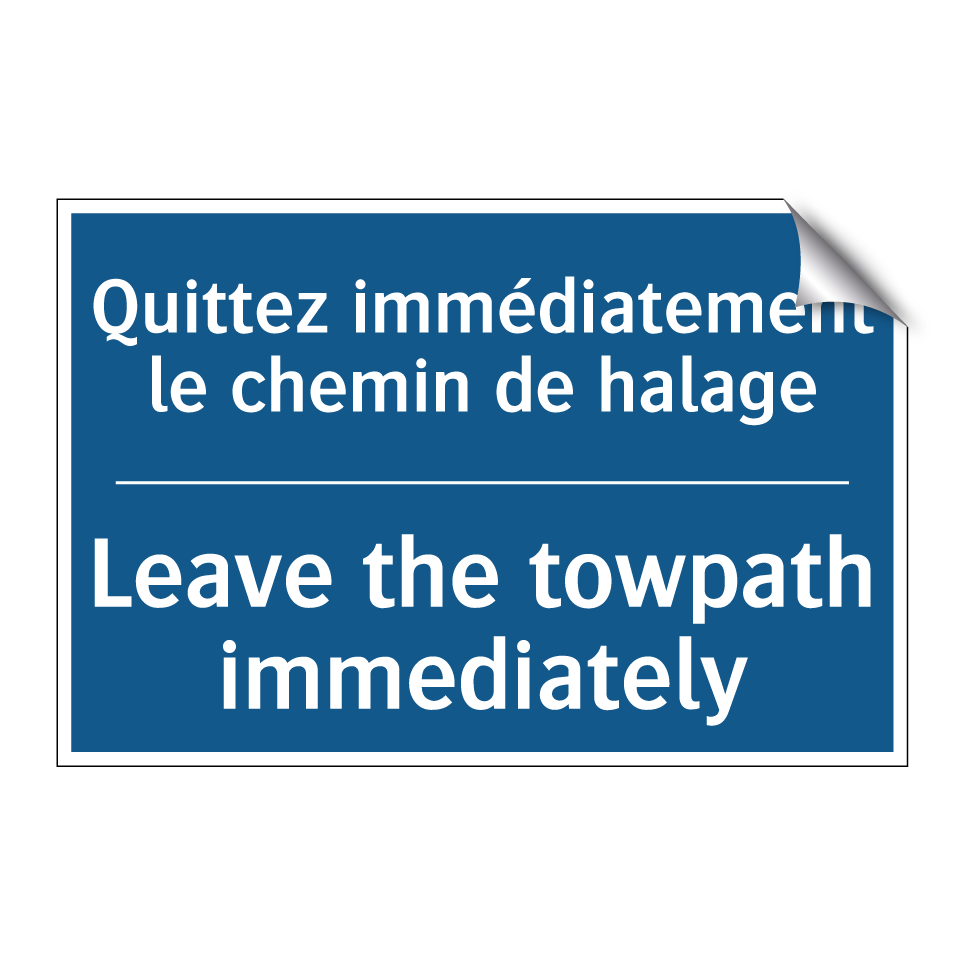 Quittez immédiatement le chemin  /.../ - Leave the towpath immediately