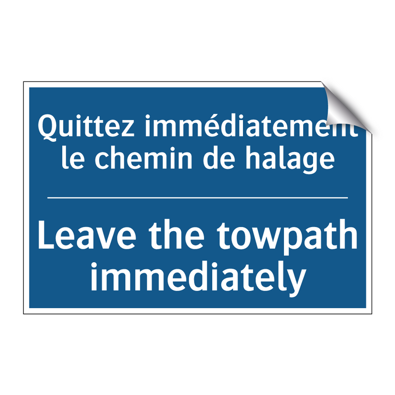 Quittez immédiatement le chemin  /.../ - Leave the towpath immediately