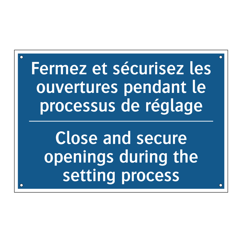 Fermez et sécurisez les ouvertures  /.../ - Close and secure openings during  /.../