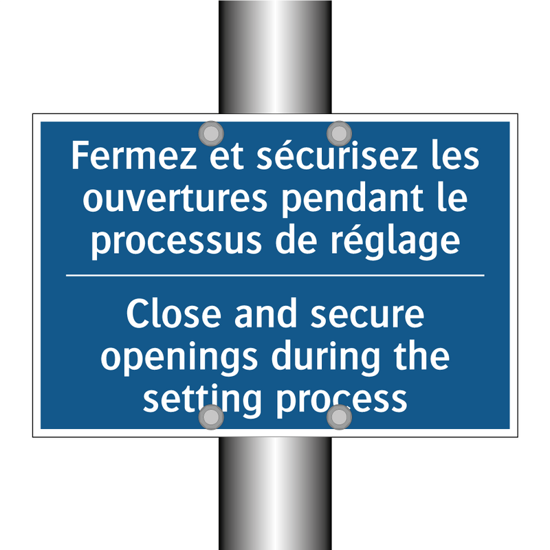 Fermez et sécurisez les ouvertures  /.../ - Close and secure openings during  /.../