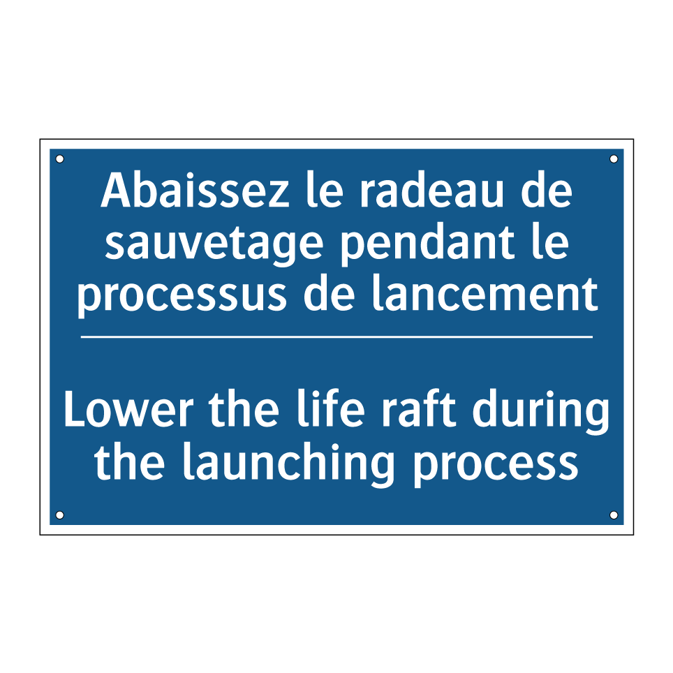 Abaissez le radeau de sauvetage  /.../ - Lower the life raft during the  /.../