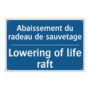 Abaissement du radeau de sauvetage /.../ - Lowering of life raft