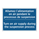 Allumez l'alimentation en air  /.../ - Turn on air supply during the  /.../