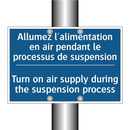 Allumez l'alimentation en air  /.../ - Turn on air supply during the  /.../
