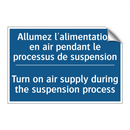 Allumez l'alimentation en air  /.../ - Turn on air supply during the  /.../