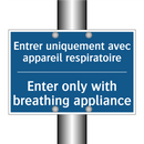 Entrer uniquement avec appareil  /.../ - Enter only with breathing appliance /.../