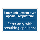 Entrer uniquement avec appareil  /.../ - Enter only with breathing appliance /.../
