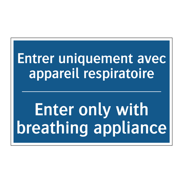 Entrer uniquement avec appareil  /.../ - Enter only with breathing appliance /.../