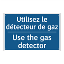 Utilisez le détecteur de gaz - Use the gas detector