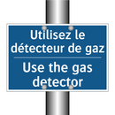 Utilisez le détecteur de gaz - Use the gas detector