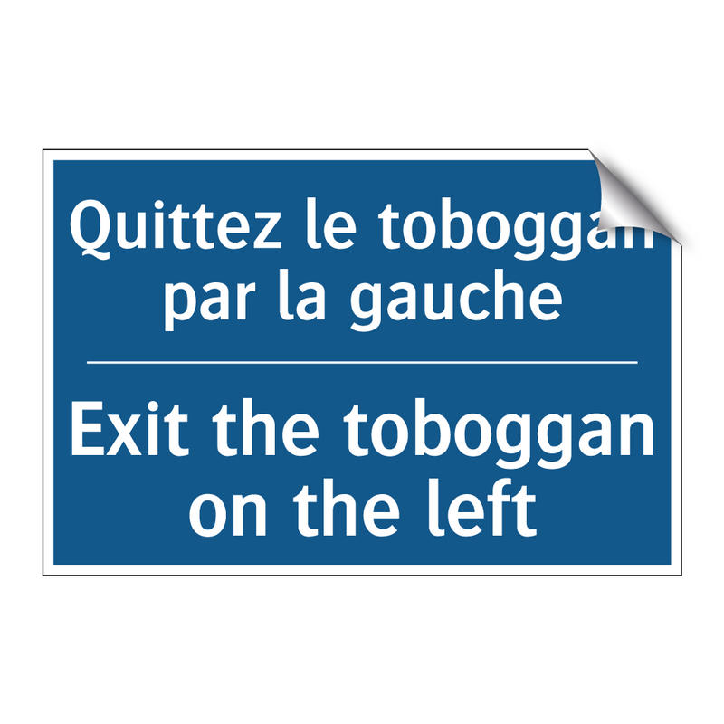 Quittez le toboggan par la gauche /.../ - Exit the toboggan on the left