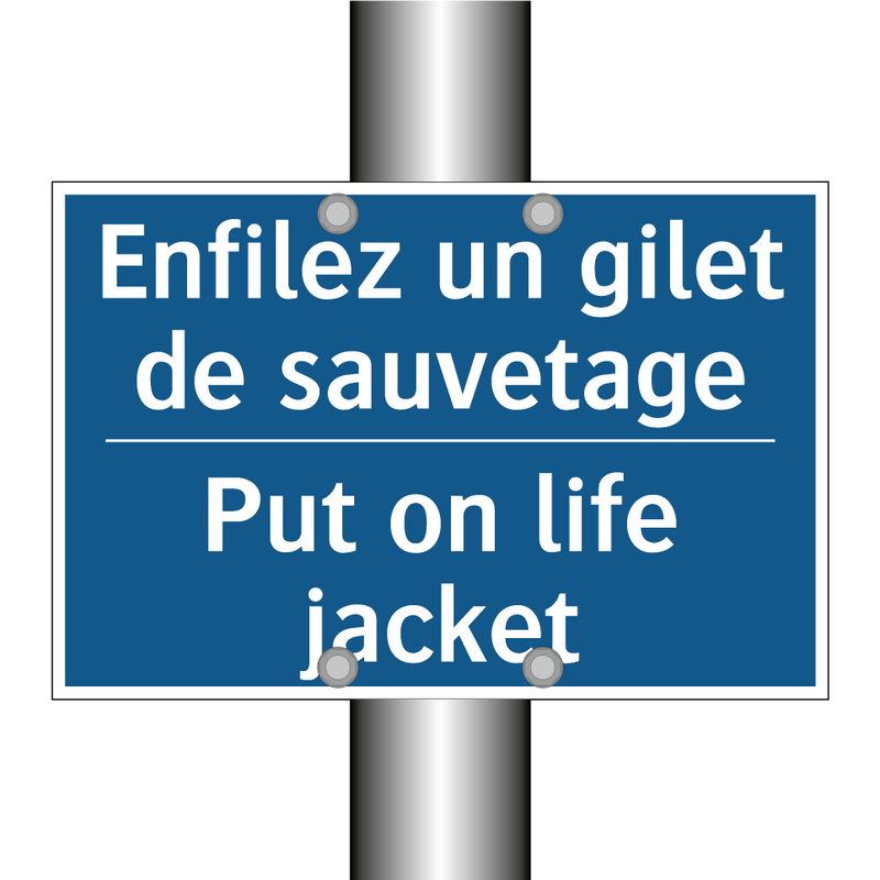 Enfilez un gilet de sauvetage - Put on life jacket