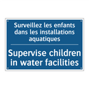 Surveillez les enfants dans les  /.../ - Supervise children in water facilities /.../