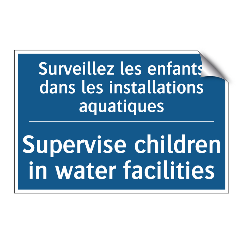Surveillez les enfants dans les  /.../ - Supervise children in water facilities /.../