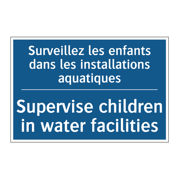 Surveillez les enfants dans les  /.../ - Supervise children in water facilities /.../