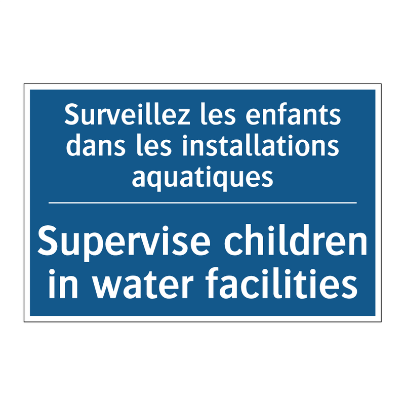 Surveillez les enfants dans les  /.../ - Supervise children in water facilities /.../