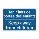 Tenir hors de portée des enfants /.../ - Keep away from children