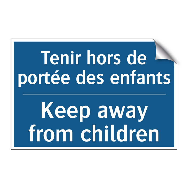 Tenir hors de portée des enfants /.../ - Keep away from children