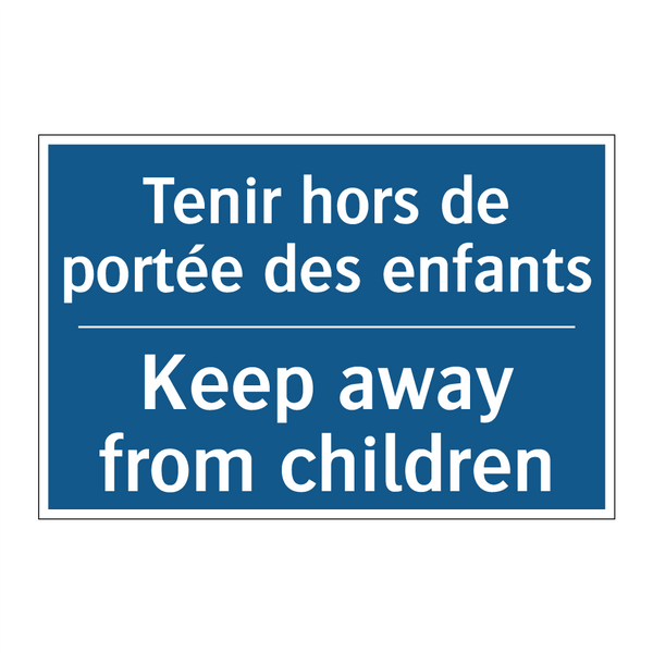 Tenir hors de portée des enfants /.../ - Keep away from children
