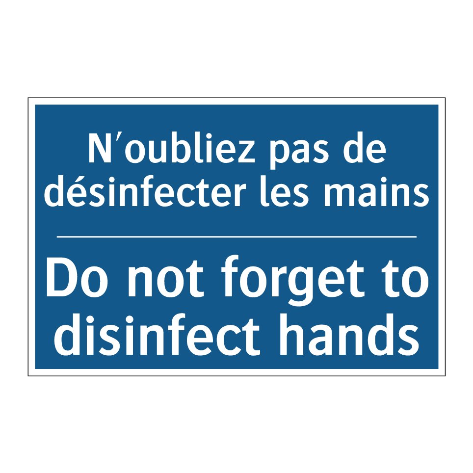 N'oubliez pas de désinfecter les  /.../ - Do not forget to disinfect hands /.../