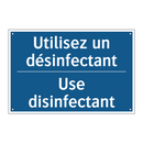 Utilisez un désinfectant - Use disinfectant