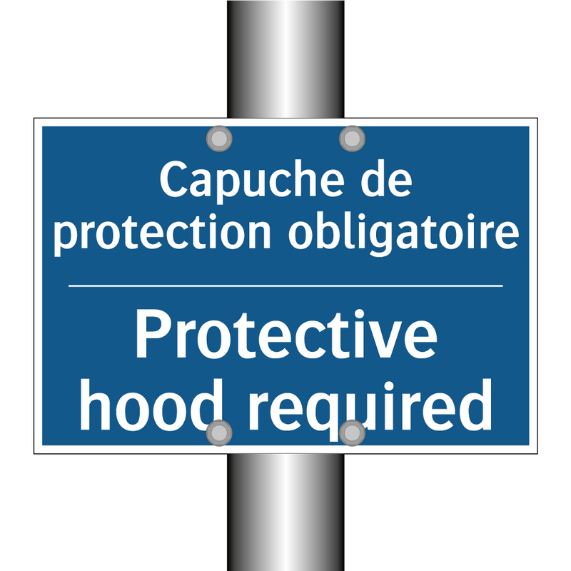 Capuche de protection obligatoire /.../ - Protective hood required