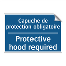 Capuche de protection obligatoire /.../ - Protective hood required