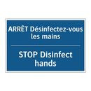 ARRÊT Désinfectez-vous les mains /.../ - STOP Disinfect hands