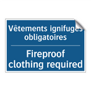 Vêtements ignifugés obligatoires /.../ - Fireproof clothing required