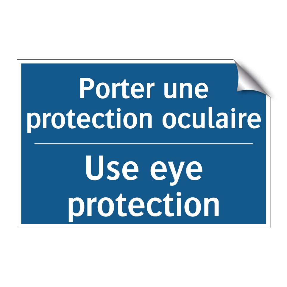 Porter une protection oculaire - Use eye protection