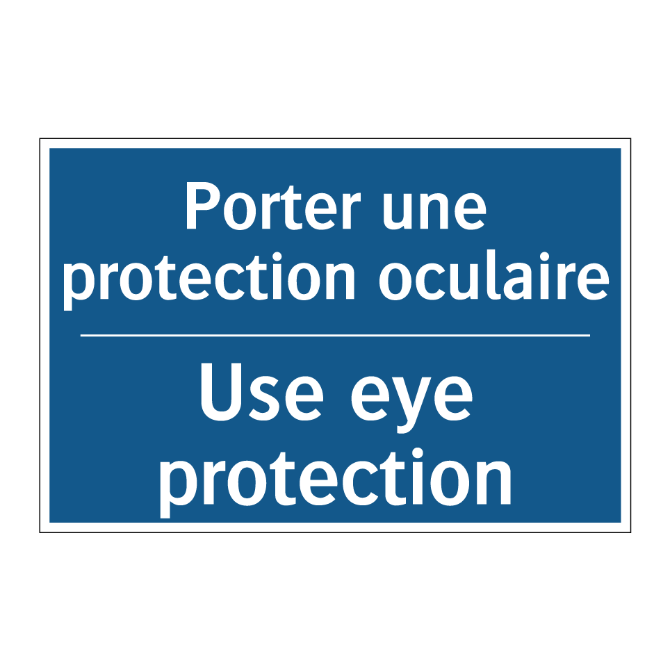 Porter une protection oculaire - Use eye protection