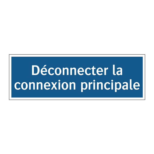 Déconnecter la connexion principale