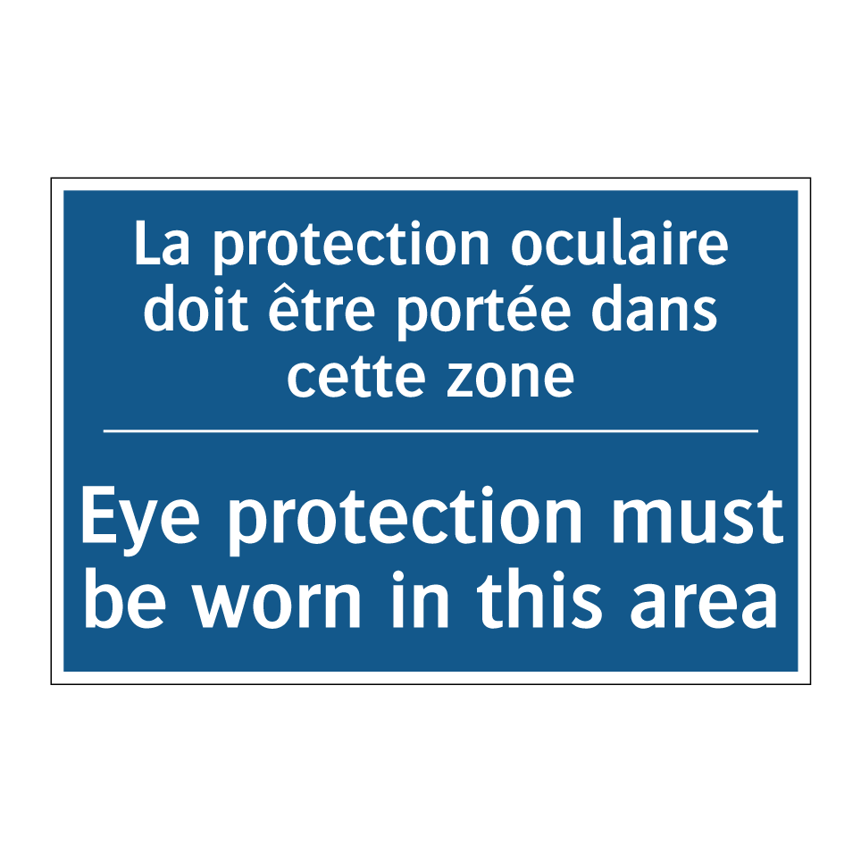 La protection oculaire doit être  /.../ - Eye protection must be worn in  /.../