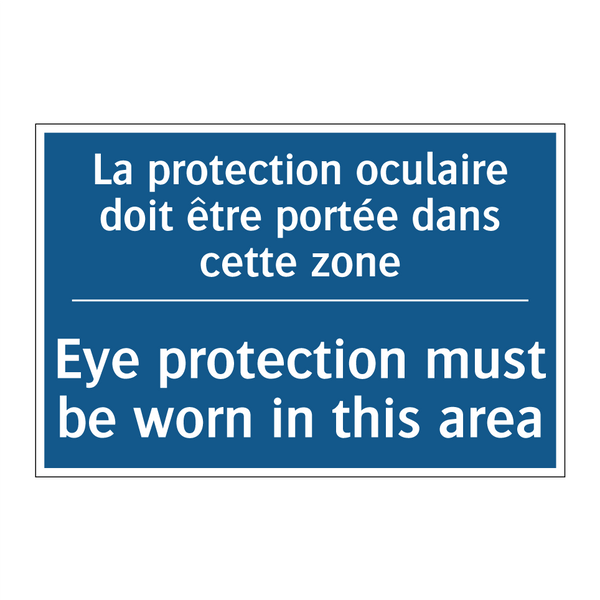 La protection oculaire doit être  /.../ - Eye protection must be worn in  /.../