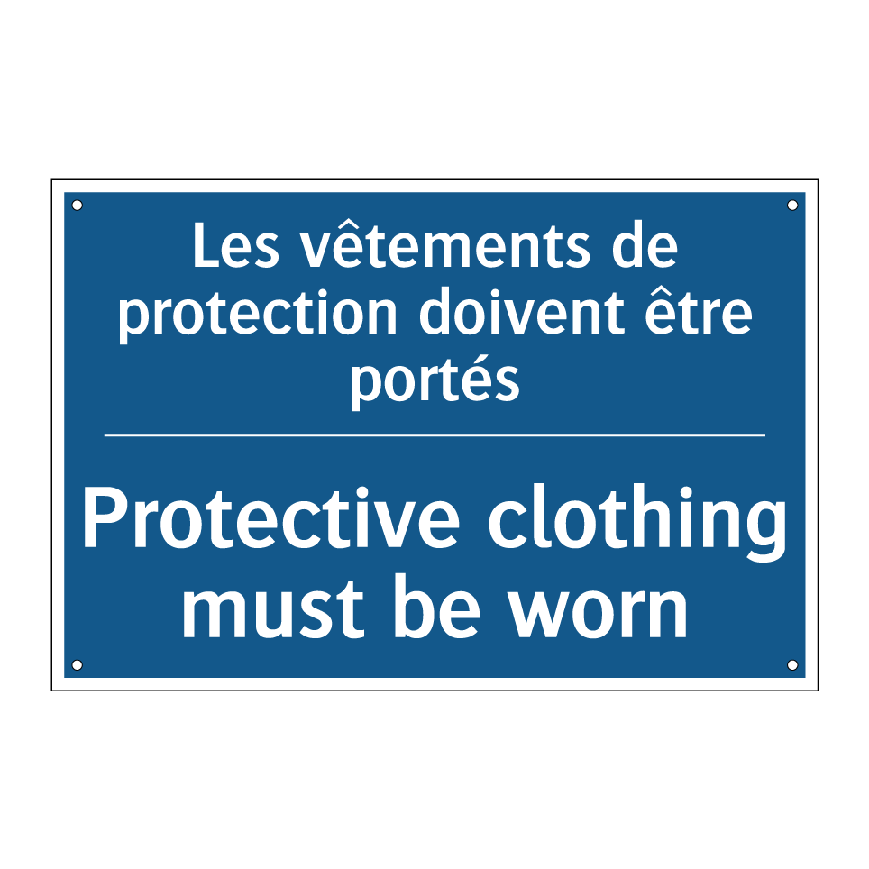 Les vêtements de protection doivent  /.../ - Protective clothing must be worn /.../
