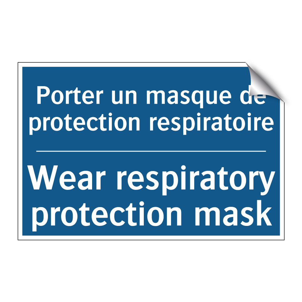 Porter un masque de protection  /.../ - Wear respiratory protection mask /.../