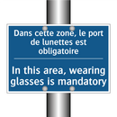 Dans cette zone, le port de lunettes  /.../ - In this area, wearing glasses  /.../