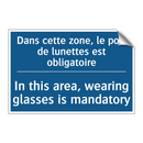 Dans cette zone, le port de lunettes  /.../ - In this area, wearing glasses  /.../