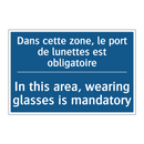 Dans cette zone, le port de lunettes  /.../ - In this area, wearing glasses  /.../