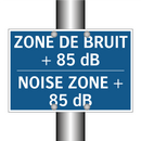 ZONE DE BRUIT + 85 dB - NOISE ZONE + 85 dB
