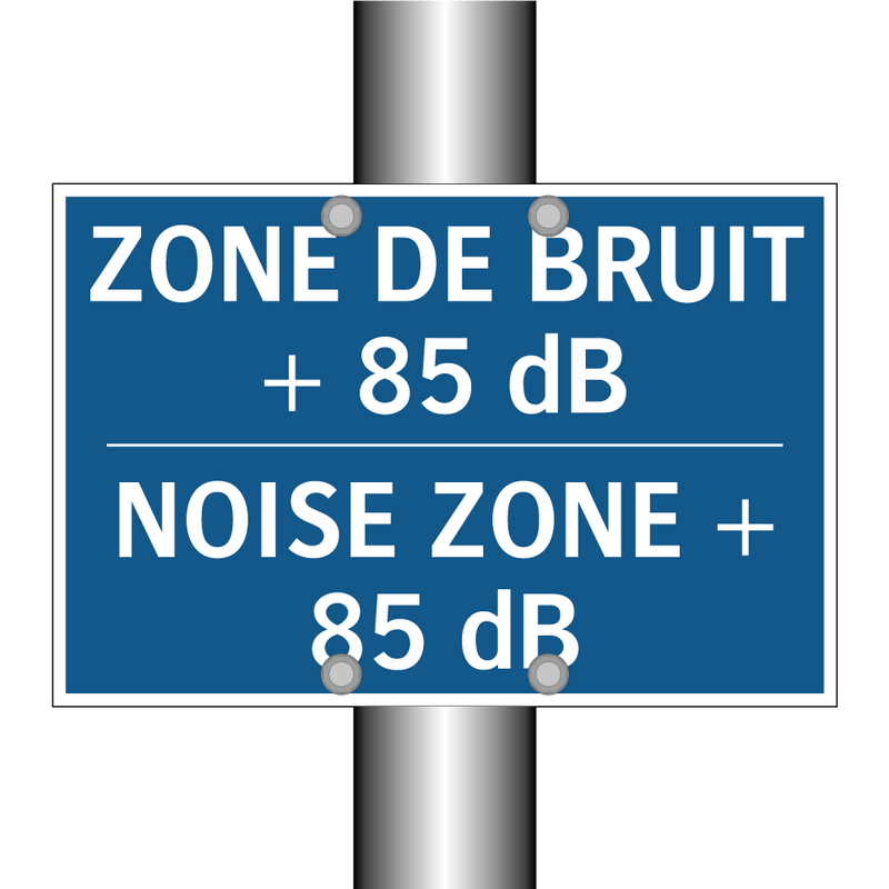 ZONE DE BRUIT + 85 dB - NOISE ZONE + 85 dB