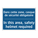 Dans cette zone, casque de sécurité  /.../ - In this area, safety helmet required /.../