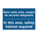 Dans cette zone, casque de sécurité  /.../ - In this area, safety helmet required /.../