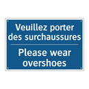 Veuillez porter des surchaussures /.../ - Please wear overshoes