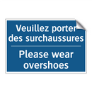 Veuillez porter des surchaussures /.../ - Please wear overshoes