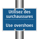 Utilisez des surchaussures - Use overshoes