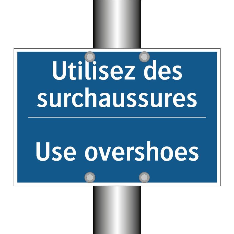 Utilisez des surchaussures - Use overshoes