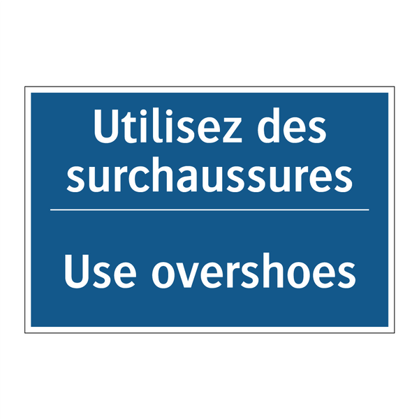 Utilisez des surchaussures - Use overshoes