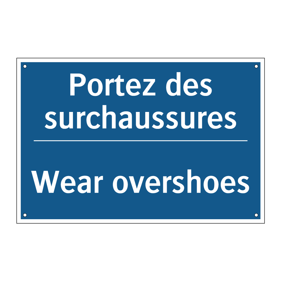 Portez des surchaussures - Wear overshoes